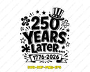 250 Years Later SVG 1776 2026 America Cut Files
