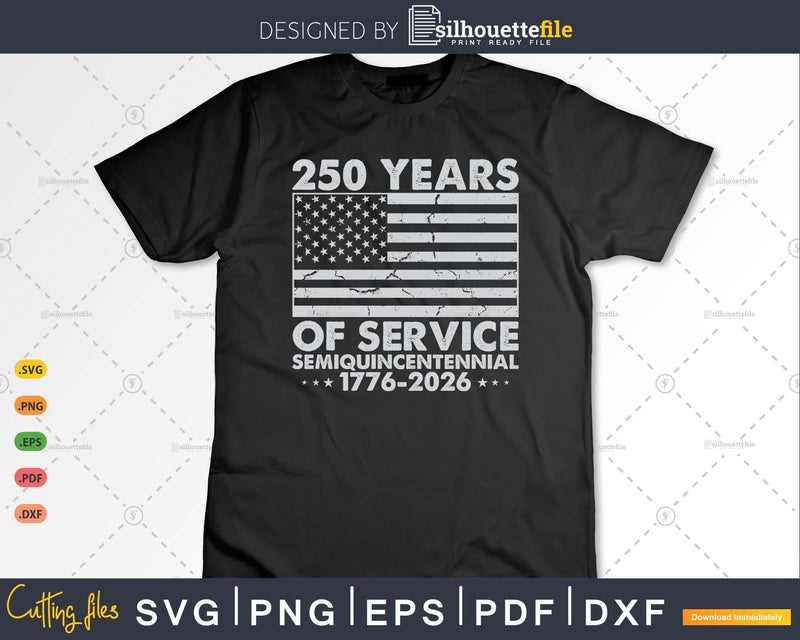 250th Anniversary Celebration 250 Years USA Service Svg Png