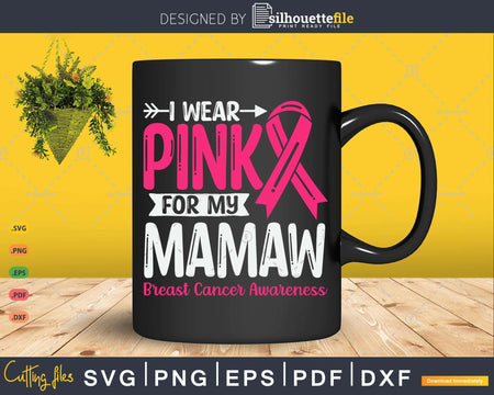 I wear Pink for my Mamaw Svg & Png