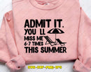 Admit It You’ll Miss Me 6-7 Times This Summer SVG Cut File