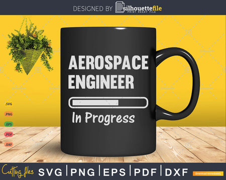 Aerospace Engineer In Progress Study Student Funny Gift Svg