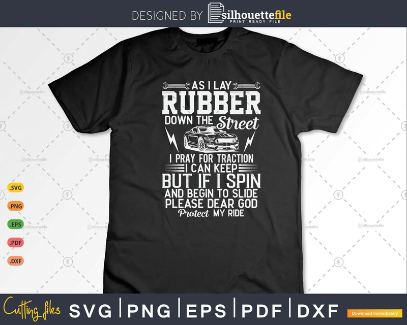 Funny Drag Racing As I Lay Rubber Down the Street Png Svg