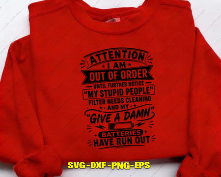 Attention I Am Out Of Order Give A Damn SVG PNG Digital Cut