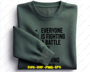 Be Kind Everyone Is Fighting A Battle You Know Nothing