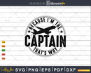Because I’m The Captain That’s Why Funny Pilot Gift