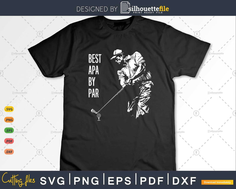 Best Apa By Par Golf Lover Gift Svg T-shirt Design