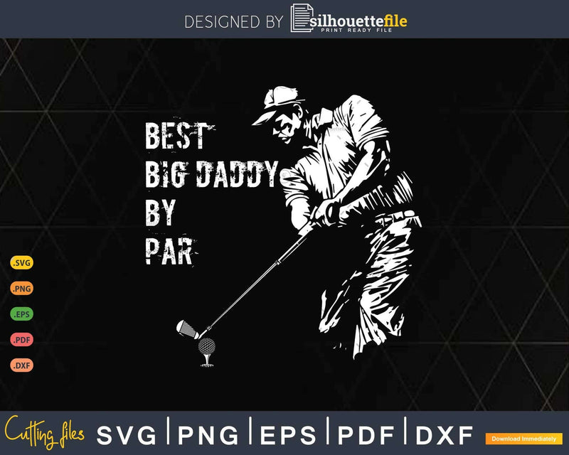 Best Big Daddy By Par Golf Lover Gift Svg T-shirt Design