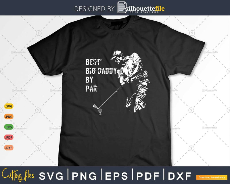 Best Big Daddy By Par Golf Lover Gift Svg T-shirt Design