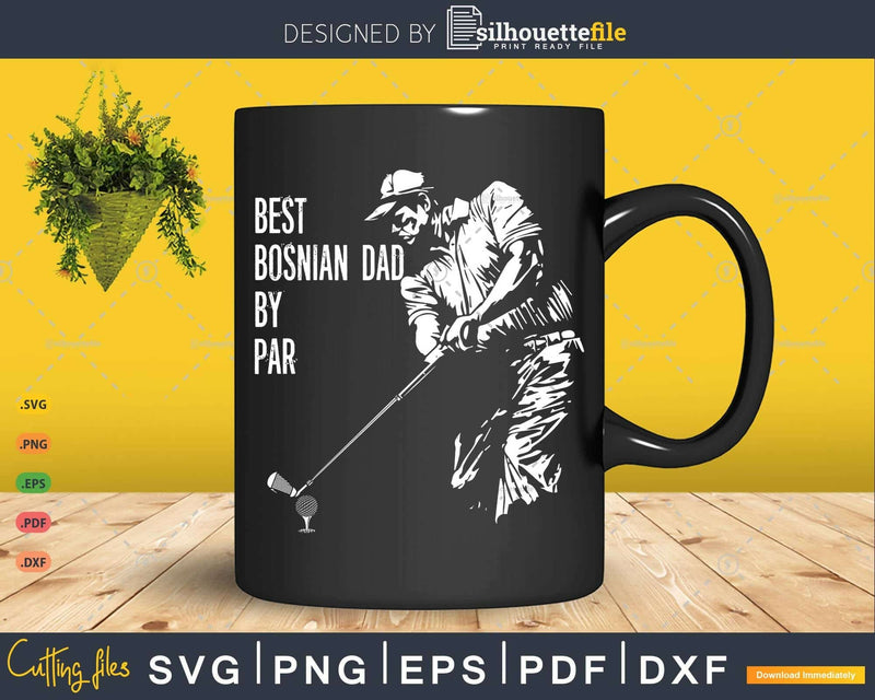 Best Bosnian Dad By Par Golf Lover Gift Svg T-shirt Design
