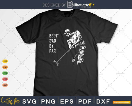 Best Dad By Par Golf Lover Gift Svg T-shirt Design