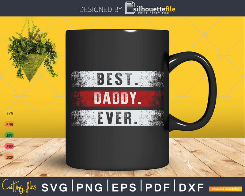 Best Daddy Ever Distressed T-Shirt Design