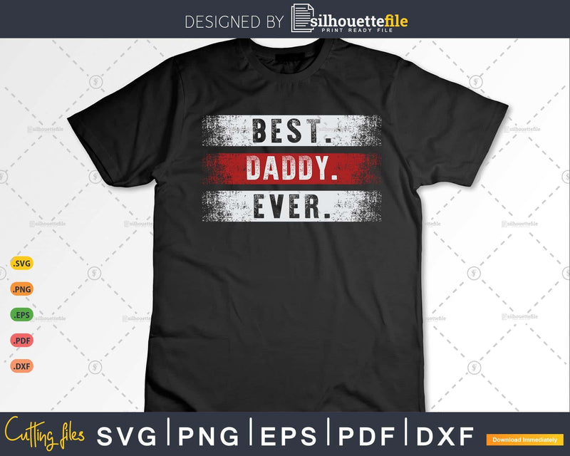 Best Daddy Ever Distressed T-Shirt Design