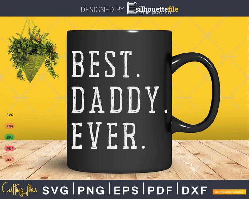 Best Daddy Ever Funny Fathers Day Gifts