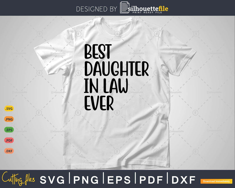 Best Daughter-in-Law Ever Gifts Svg T-shirt Design