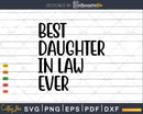 Best Daughter-in-Law Ever Gifts Svg T-shirt Design