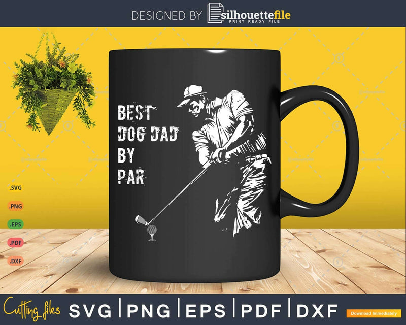 Best Dog Dad By Par Golf Lover Gift Svg T-shirt Design