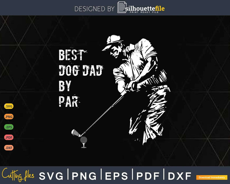 Best Dog Dad By Par Golf Lover Gift Svg T-shirt Design