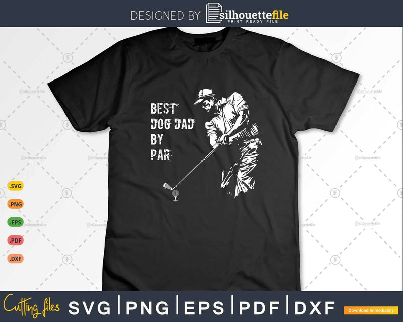 Best Dog Dad By Par Golf Lover Gift Svg T-shirt Design