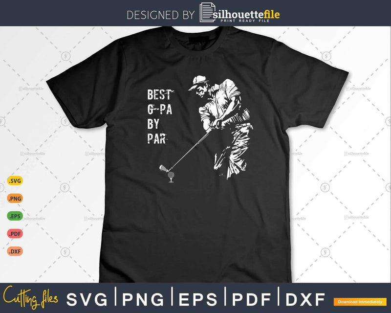 Best G-Pa By Par Golf Lover Gift Svg T-shirt Design