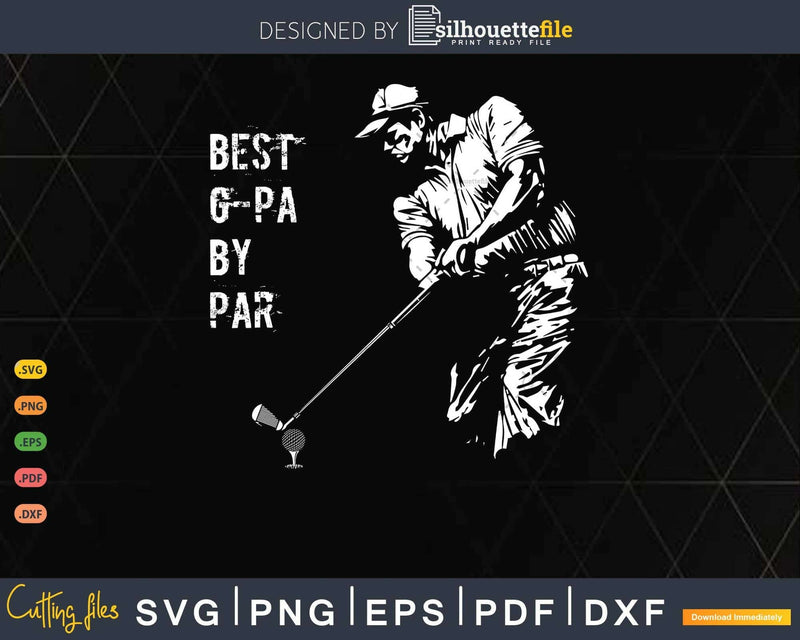 Best G-Pa By Par Golf Lover Gift Svg T-shirt Design