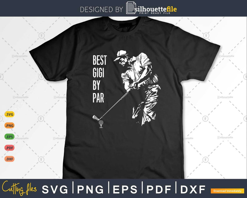 Best GiGi By Par Golf Lover Gift Svg T-shirt Design