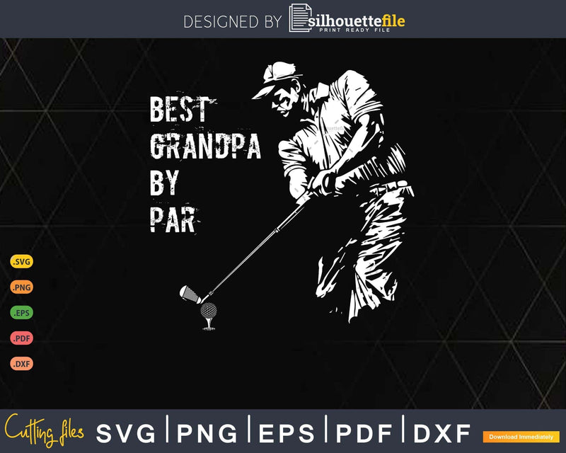 Best Grandpa By Par Golf Lover Gift Svg T - shirt Design