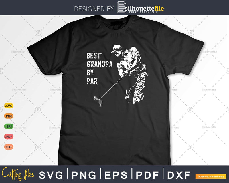 Best Grandpa By Par Golf Lover Gift Svg T - shirt Design