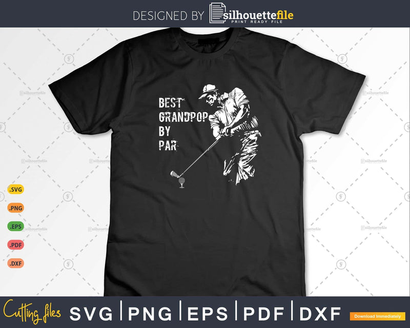 Best Grandpop By Par Golf Lover Gift Svg T - shirt Design