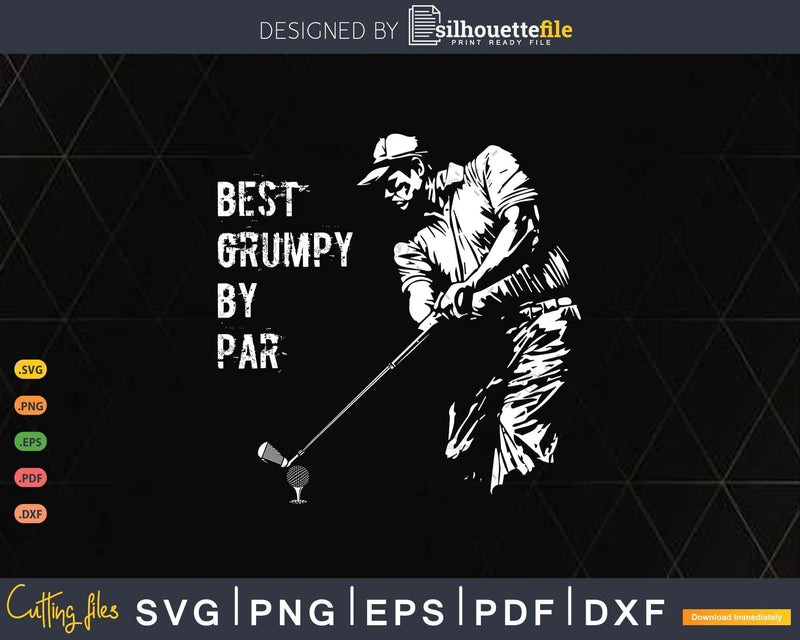 Best Grumpy By Par Golf Lover Gift Svg T - shirt Design