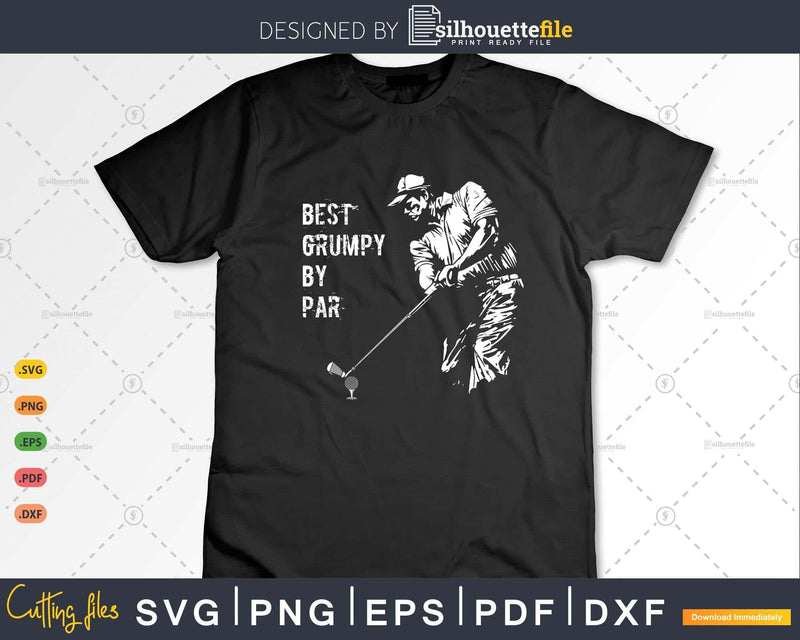 Best Grumpy By Par Golf Lover Gift Svg T - shirt Design