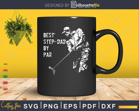Best Step - Dad By Par Golf Lover Gift Svg T - shirt Design