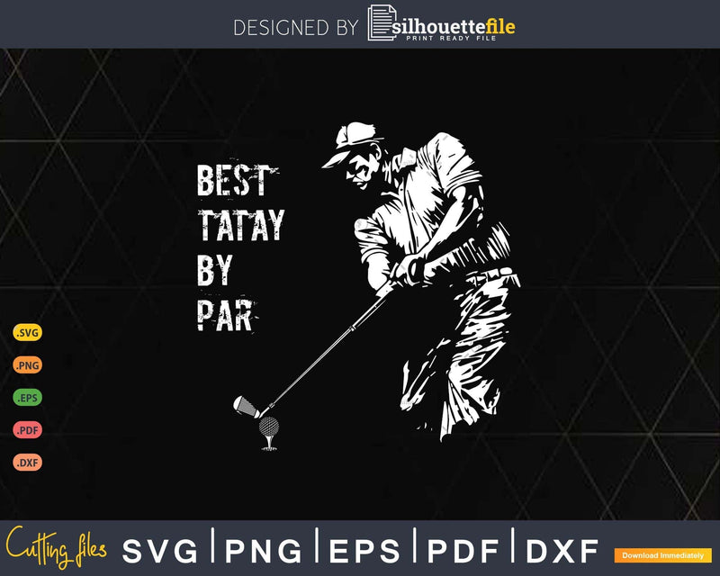 Best Tatay By Par Golf Lover Gift Svg T - shirt Design
