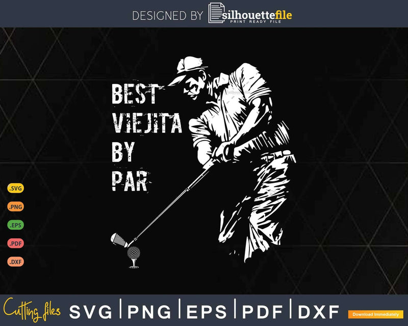 Best Viejita By Par Golf Lover Gift Svg T-shirt Design