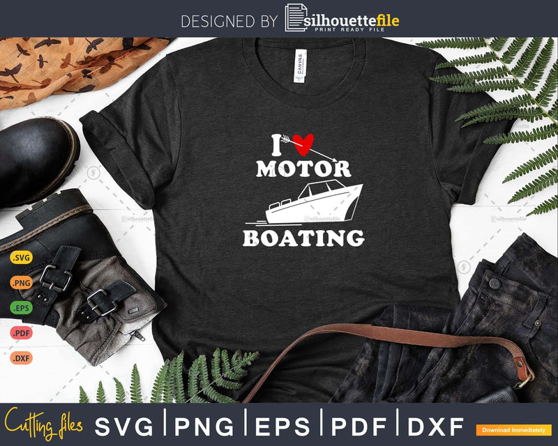 Boater I Love Motor Boating Funny T-shirt Design