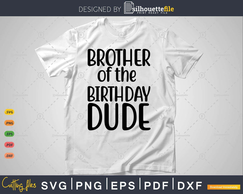 Brother of the Birthday Dude Proud Broda Svg T-shirt Design