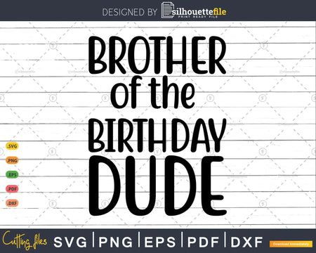Brother of the Birthday Dude Proud Broda Svg T-shirt Design