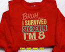 Bruh I Survived Six-seven I’m 8 SVG PNG Digital Art Cut File