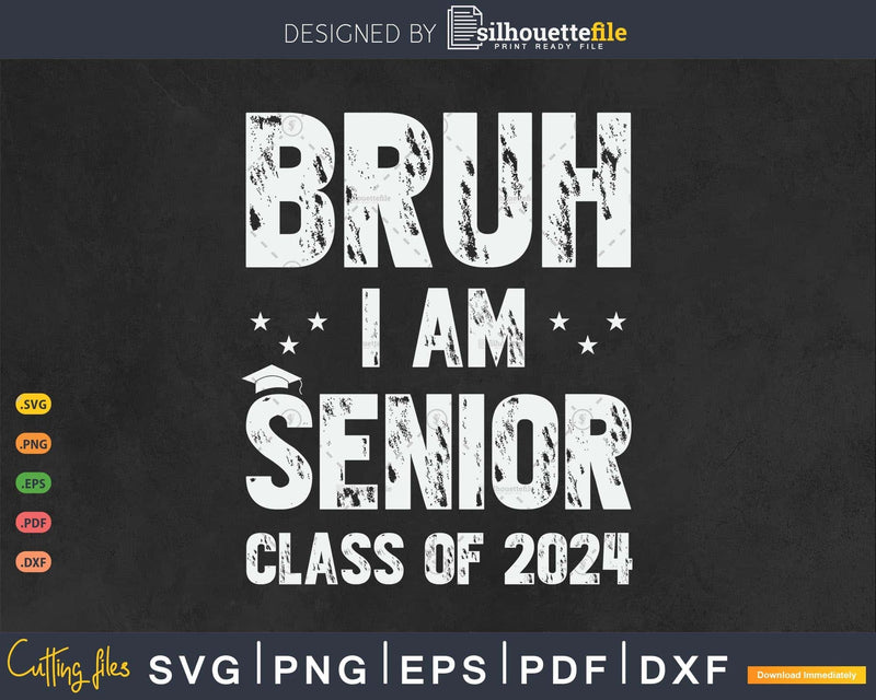 Bruh I’m Senior Class of 2024 Graduate High School