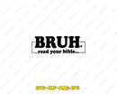Bruh Read Your Bible SVG Cut File for Cricut Silhouette