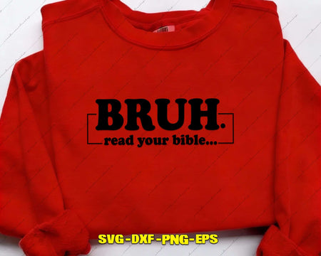 Bruh Read Your Bible SVG Cut File for Cricut Silhouette