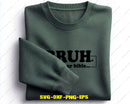 Bruh Read Your Bible SVG Cut File for Cricut Silhouette