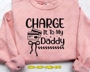 Charge It To My Daddy Svg Png Cutting Files