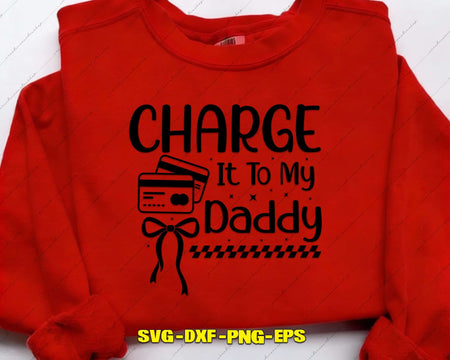 Charge It To My Daddy Svg Png Cutting Files