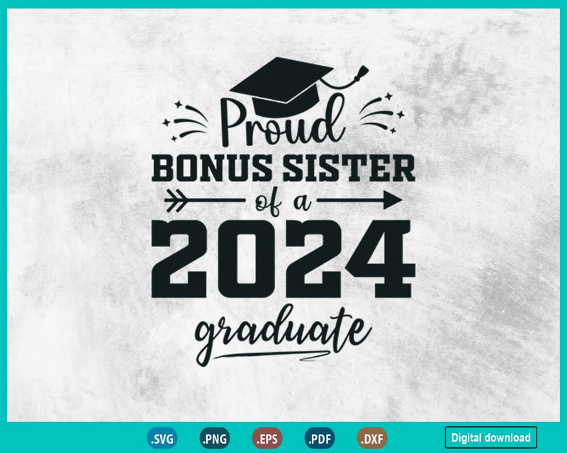 Class of 2024 Svg Proud Bonus Sister Senior Graduate