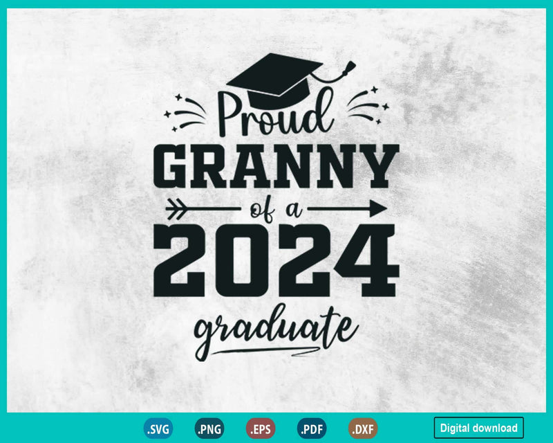 Class of 2024 Svg Proud Granny Senior Graduate Fathers day