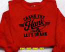 Crank the Hank Lets Drank Funny Country Svg Png Clipart