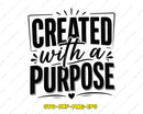 Created with a Purpose SVG PNG Digital Cut File