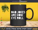 Dad Jokes Are How Eye Roll Funny Gift