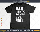 Dad Jokes Are How Eye Roll Joke Loading