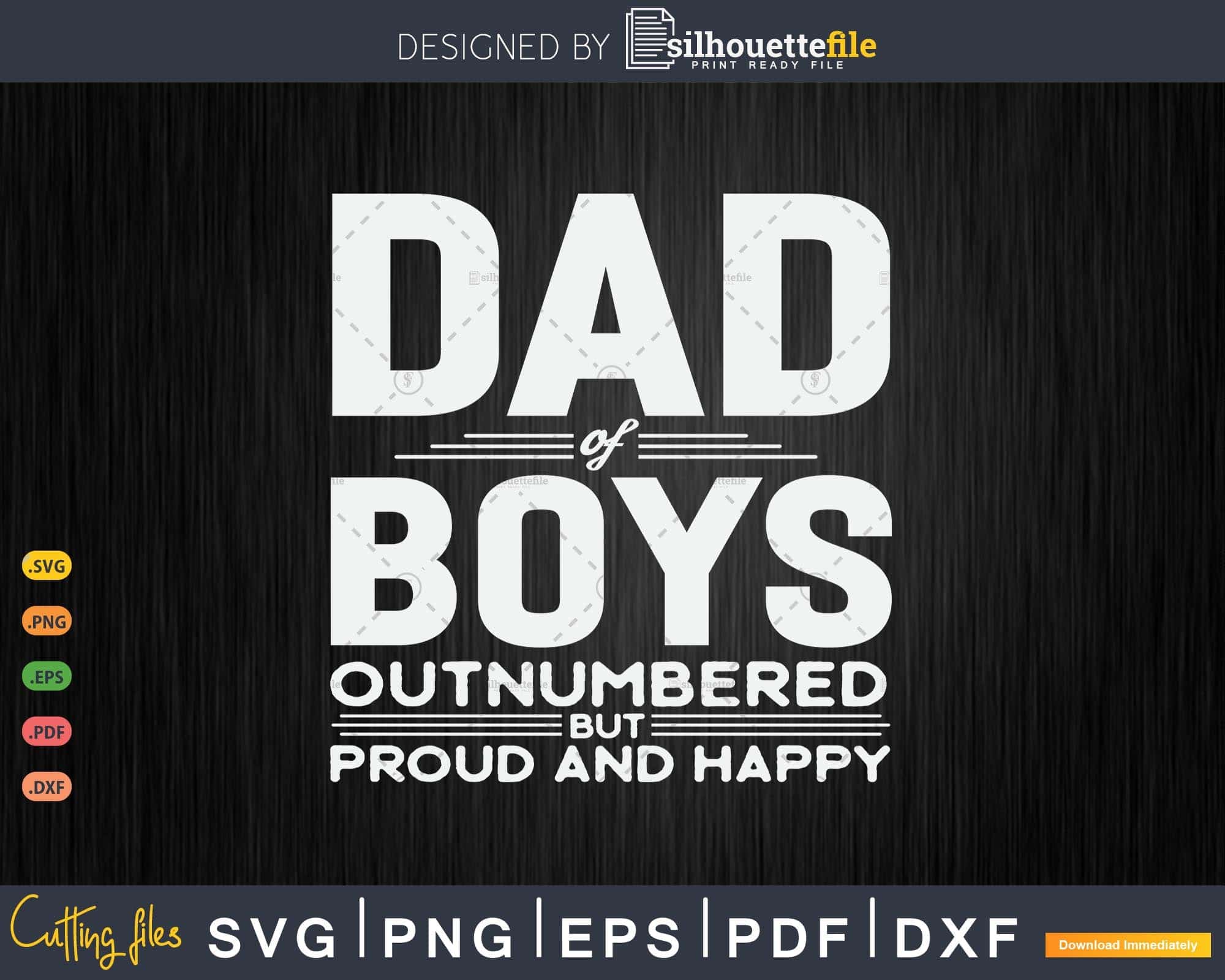 Dad Of Boys Outnumbered But Proud And Happy Svg T-shirt Design ...